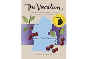 The Vacation: A Teenage Migrant Farmworker’s Experience Picking Cherries in Michigan