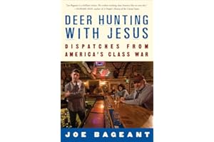 Deer Hunting with Jesus: Dispatches from America's Class War
