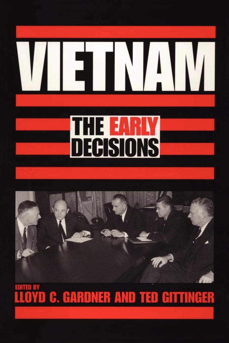 Vietnam The Early Decisions Lloyd C Gardner Ted - 