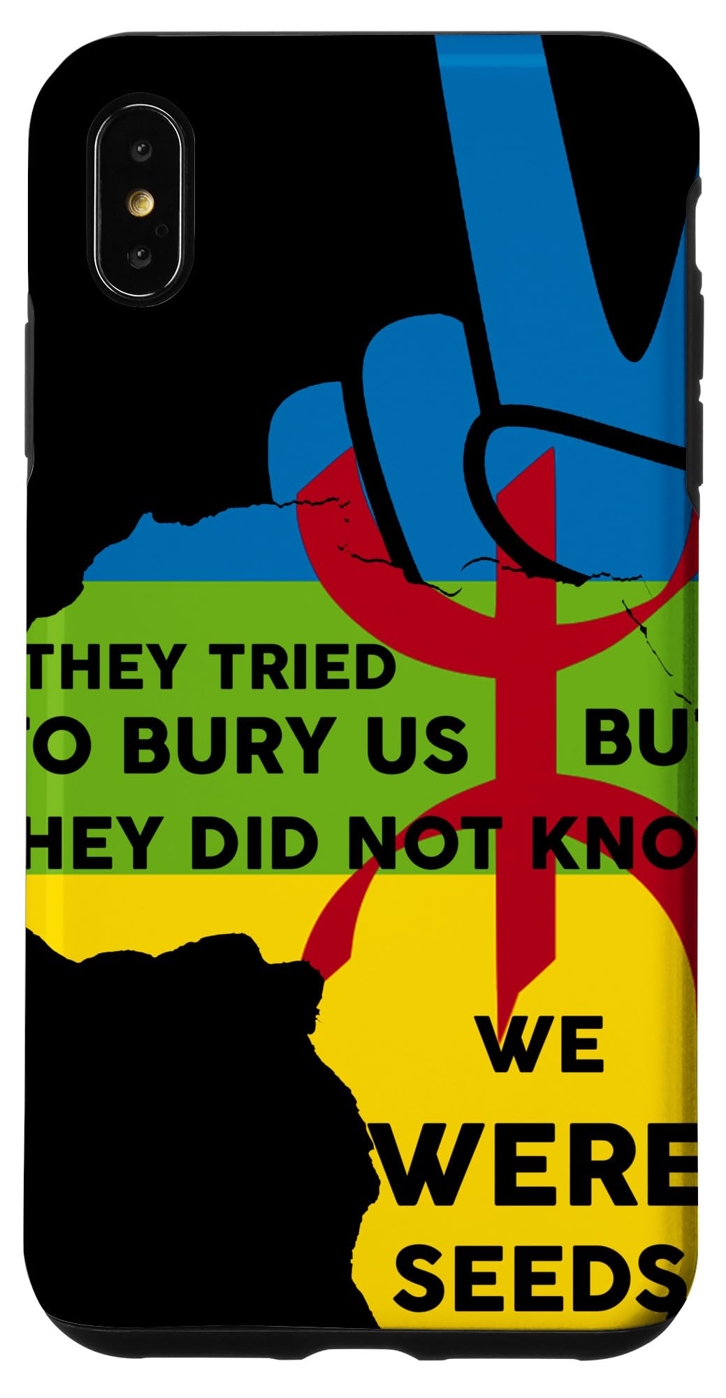 iPhone XS Max Proud Amazigh People They tried to bury us, Amazigh flag Case