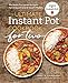 The Ultimate Instant Pot® Cookbook for Two: Perfectly Portioned Recipes for 3-Quart and 6-Quart Mod by Janet A. Zimmerman