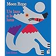 Moon Rope/Un Lazo a La Luna: Bilingual English-Spanish: Ehlert, Lois ...