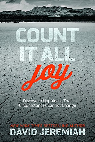 Count It All Joy: Discover a Happiness That Circumstances Cannot Change
