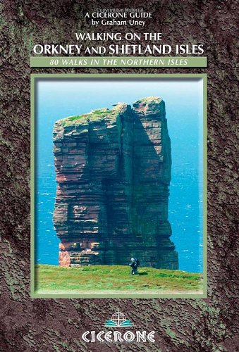 Walking on the Orkney and Shetland Isles: 80 Walks in the Northern Isles (Cicerone Guide) by Graham Uney