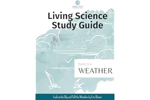 Sabbath Mood Homeschool Living Science Study Guide Form 3 Weather: Accompanying the book Look at the Sky and Tell the Weather by Eric Sloane (SMH Living Science Form 3-4 Guides (Grades 7-9))