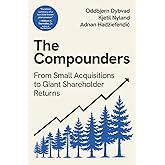 The Compounders: From Small Acquisitions to Giant Shareholder Returns