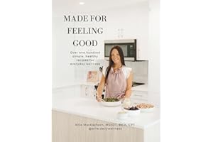 Made for Feeling Good: Over 100 simple, healthy recipes for everyday wellness