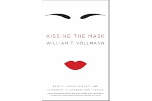 Kissing the Mask: Beauty, Understatement and Femininity in Japanese Noh Theater