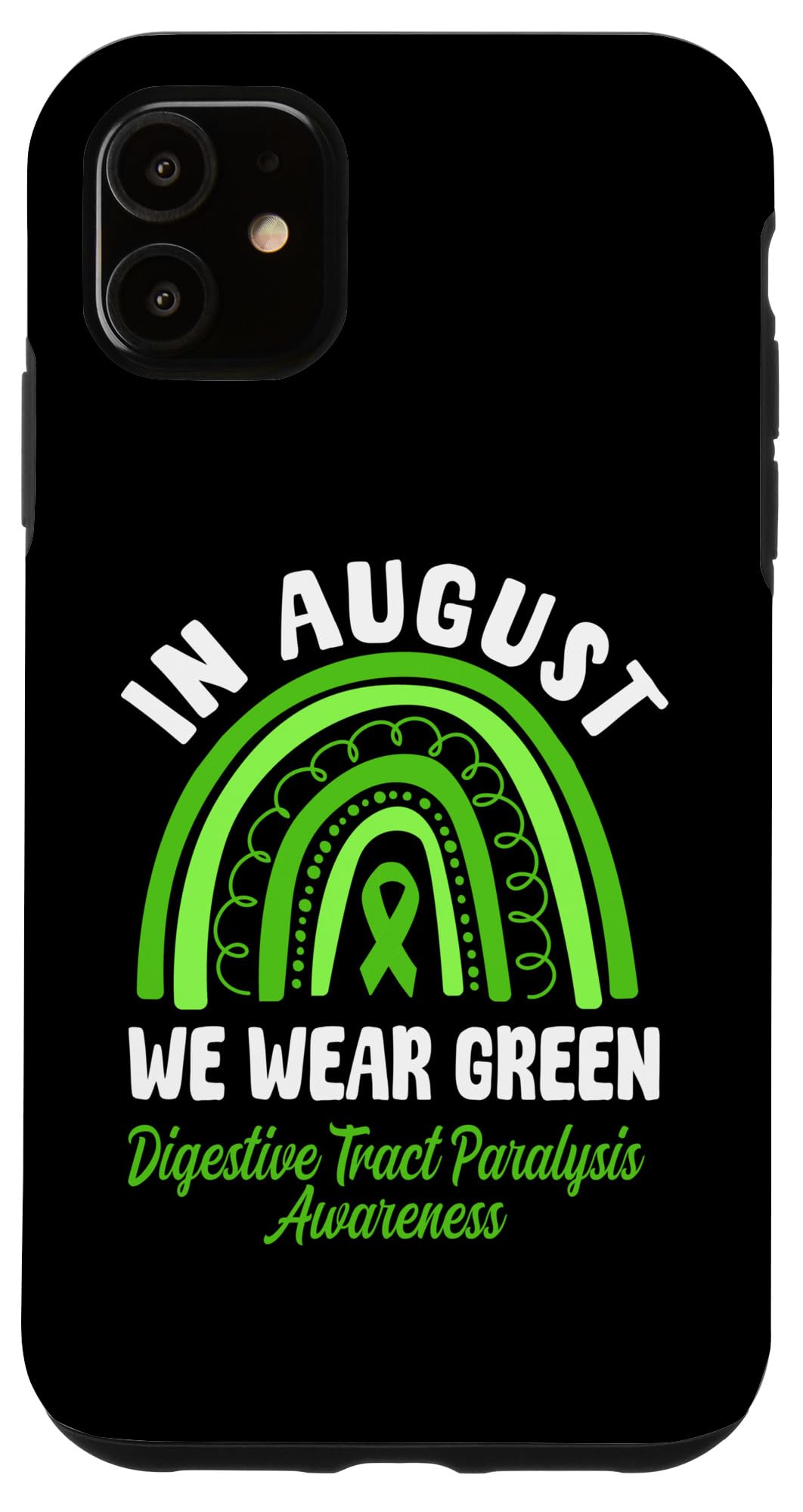 iPhone 11 In August We Wear Green Digestive Tract Paralysis Awareness Case