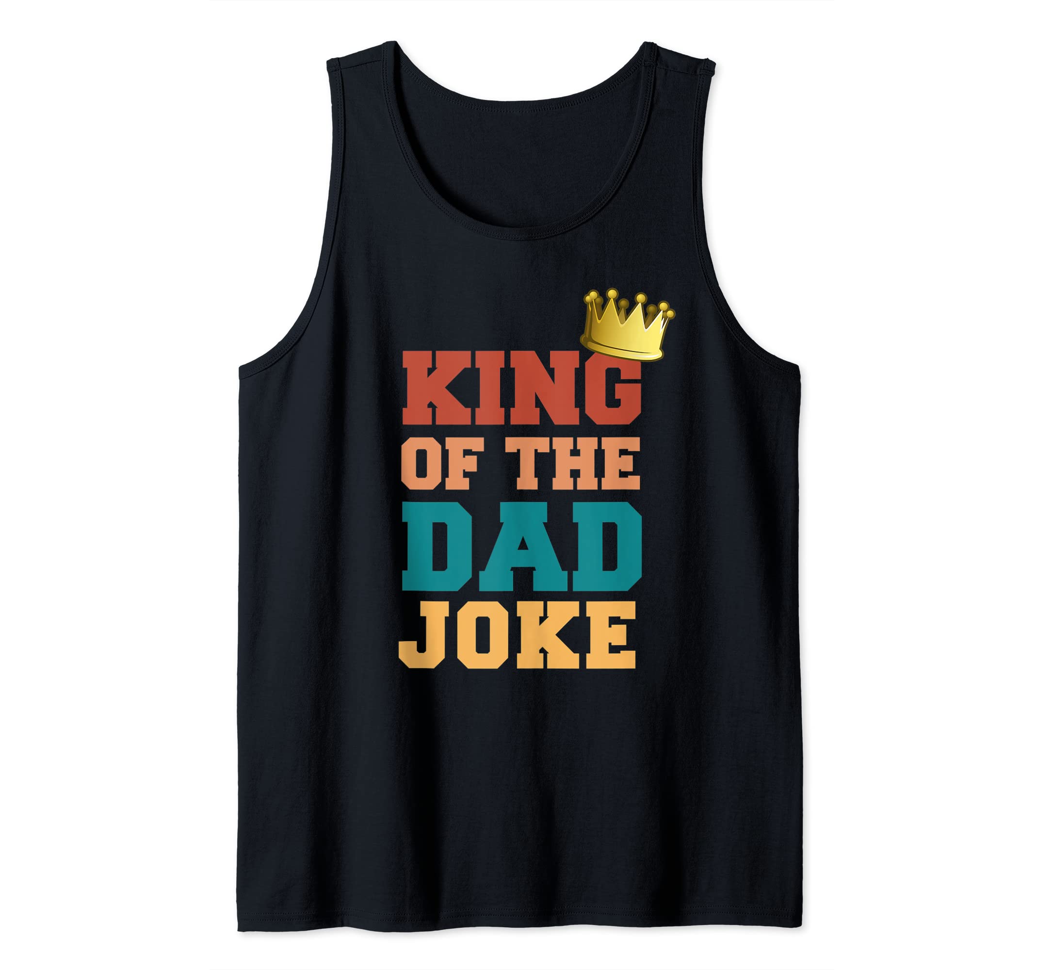 King Of The Dad Joke Bad Dad Jokes Crown Funny Fathers Day Tank Top