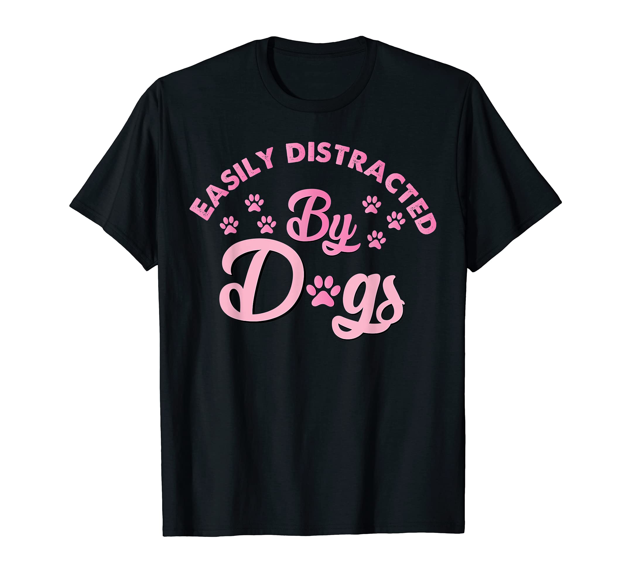 Easily Distracted by Dog - Cool Dog Lover Grooming Groomer T-Shirt