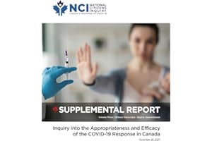 Inquiry into the Appropriateness and Efficacy of the COVID-19 Response in Canada: Supplemental Report: Volume Three: Witness 