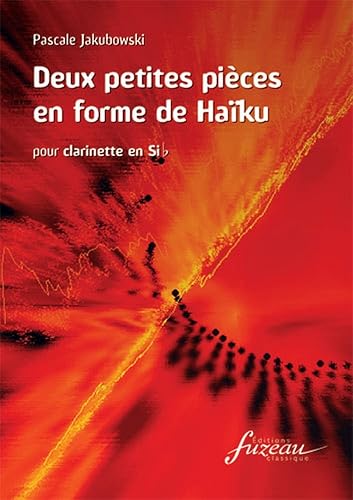 Download Partitions classique ANNE FUZEAU PRODUCTIONS JAKUBOWSKI PASCALE - DEUX PETITES PIECES EN FORME DE HAÏKU - CLARINETTE Clarinette PDF