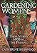 Gardening Women-VIRAGO: Their Stories from 1600 to the Present by 
