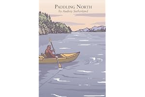 Paddling North: A Solo Adventure Along the Inside Passage