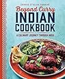 Beyond Curry Indian Cookbook: A Culinary Journey Through India