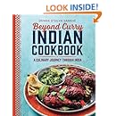 Beyond Curry Indian Cookbook: A Culinary Journey Through India