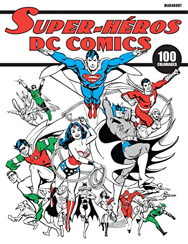 Carnet de coloriage Super Héros DC Comics - 100 coloriages (French Edition) by Collectif