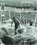 Gens de la terre : La France rurale : 1880 - 1940 by