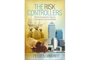 The Risk Controllers: Central Counterparty Clearing in Globalised Financial Markets