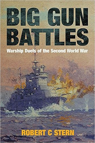Big Gun Battles Warship Duels Of The Second World War Stern
