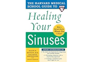 Harvard Medical School Guide to Healing Your Sinuses