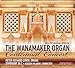 Wanamaker Org Centennial Concert-Music for Org &