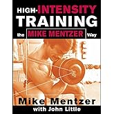 High-Intensity Training the Mike Mentzer Way