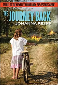 The Journey Back: Sequel to the Newbery Honor Book The Upstairs Room, by Johanna Reiss