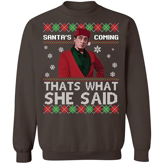 The office tv shows christmas sweatshirt Michael Scott Santa is Coming That's What She Said The Office Ugly Christmas Sweater Unisex