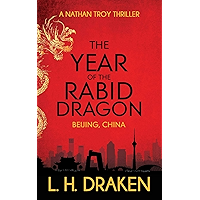 The Year of the Rabid Dragon: A Beijing, China Thriller (A Nathan Troy Thriller Book 1) book cover The Year of the Rabid Dragon: A Beijing, China Thriller (A Nathan Troy Thriller Book 1) book cover
