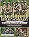 Parachute Rifle Company: A Living Historians Introduction to the Organization, Equipment, Tactics an by