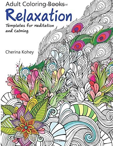 Adult Coloring Book: Relaxation Templates for Meditation and Calming (Volume 1) Paperback – July 7, 2015