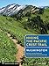 Hiking the Pacific Crest Trail: Washington: Section Hiking from the Columbia River to Manning Park by 