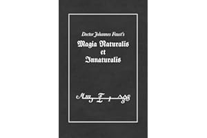 Magia Naturalis et Innaturalis: or, Threefold Coercion of Hell, Last Testament and the Sigils of the Art