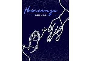 Hommage Animal - Journal de Deuil Animalier – Réconfort & Guérison du Cœur: 100+ Questions Réflexives pour Honorer la Mémoire