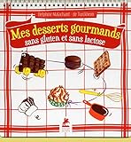 Mes desserts gourmands sans gluten et sans lactose by