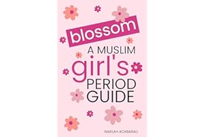 Blossom: A Muslim Girl's Period Guide