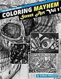 Coloring Mayhem coloring art book: Street Art Vol 1 (Volume 1) by 