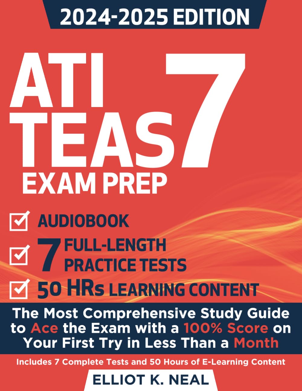 ATI TEAS Exam Prep: The Most Comprehensive Study Guide to Ace the Exam with a 100% Score on Your First Try in Less Than a Month | Includes 7 Complete Tests and 50 Hours of E-Learning Content