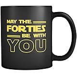 May The Forties Be With You Black Mug - Funny 40th Birthday Gift