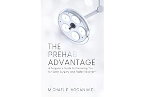 The Prehab Advantage: A Surgeon's Guide to Preparing You for Safer Surgery and Faster Recovery