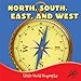 Rourke Educational Media North, South, East, and West (Little World Geography)