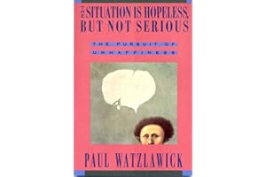 The Situation Is Hopeless But Not Serious (The Pursuit of Unhappiness)