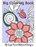 Big Coloring Book of Large Print Abstract Designs (Premium Adult Coloring Books) (Volume 40) by 