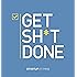 Get Sh*t Done