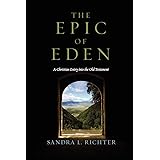 The Epic of Eden: A Christian Entry into the Old Testament