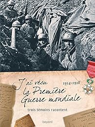 J'ai vécu la Première guerre mondiale