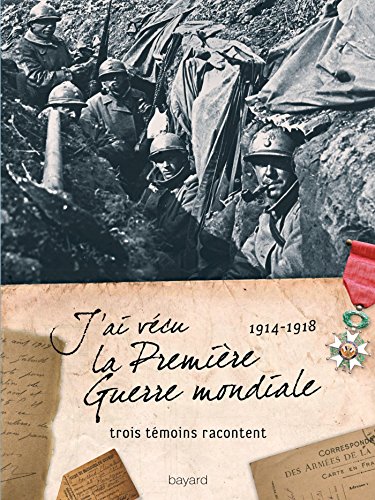 J'ai vécu la Première guerre mondiale