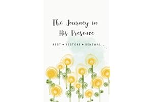 The Journey in His Presence: A Christian Devotional Journal for Women, Rest Restore Renewal Journey with Bible Verses, 136 pa